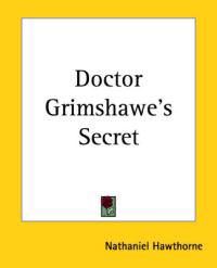 Doctor Grimshawe's Secret