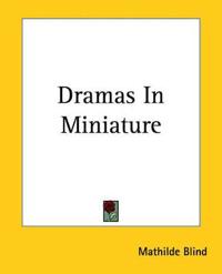 Dramas In Miniature
