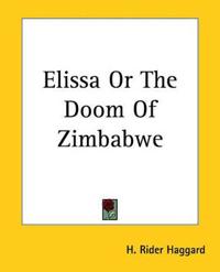 Elissa Or The Doom Of Zimbabwe