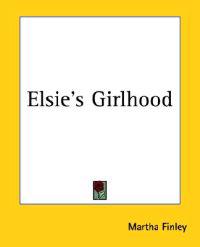 Bokomslag för "Elsie's Girlhood"