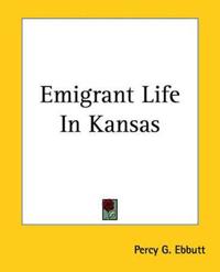 Emigrant Life In Kansas