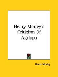 Henry Morley's Criticism of Agrippa