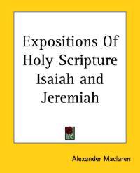 Expositions Of Holy Scripture Isaiah and Jeremiah