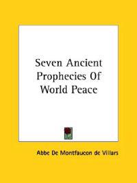 Seven Ancient Prophecies of World Peace