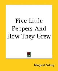 Bokomslag för "Five Little Peppers and How They Grew"