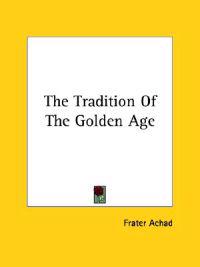 The Tradition of the Golden Age