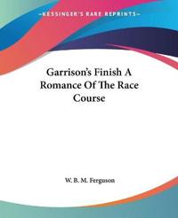 Garrison's Finish A Romance Of The Race Course