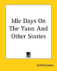 Idle Days On The Yann And Other Stories