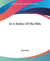 In A Hollow Of The Hills