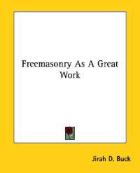 Freemasonry As a Great Work