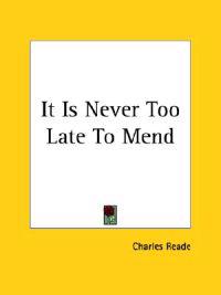It Is Never Too Late To Mend