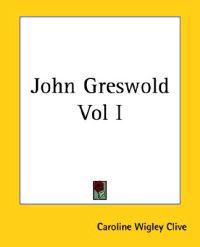 John Greswold Vol I