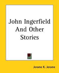 John Ingerfield And Other Stories