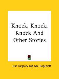 Knock, Knock, Knock And Other Stories