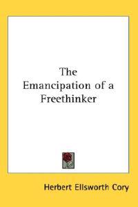 Emancipation of a Freethinker
