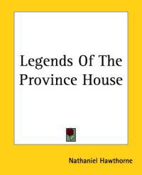 Legends Of The Province House