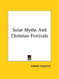 Solar Myths and Christian Festivals