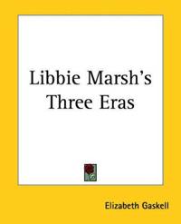 Libbie Marsh's Three Eras