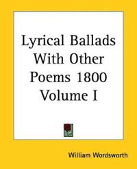 Lyrical Ballads With Other Poems 1800 Volume I