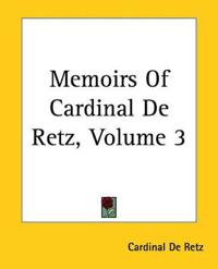Memoirs Of Cardinal De Retz, Volume 3