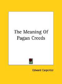 The Meaning of Pagan Creeds