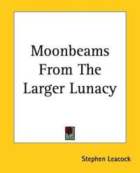 Bokomslag för "Moonbeams from the Larger Lunacy"