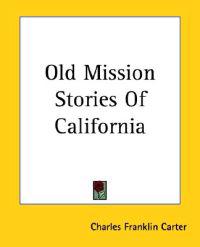 Bokomslag för "Old Mission Stories Of California"