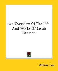 An Overview of the Life and Works of Jacob Behmen