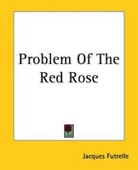 Problem Of The Red Rose