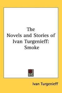 The Novels and Stories of Ivan Turgenieff