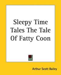Sleepy Time Tales The Tale Of Fatty Coon