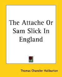 The Attache Or Sam Slick In England