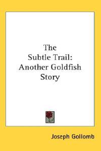 The Subtle Trail