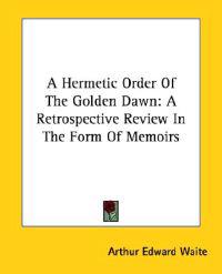 A Hermetic Order of the Golden Dawn