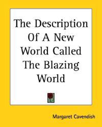 The Description Of A New World Called The Blazing World