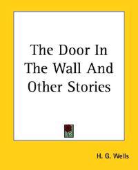 Kirjan kansi "The Door In The Wall And Other Stories"