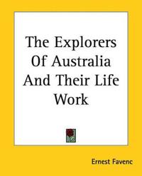 Explorers Of Australia And Their Life Work