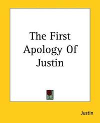 The First Apology Of Justin