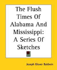 Flush Times Of Alabama And Mississippi