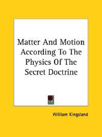 Matter and Motion According to the Physics of the Secret Doctrine