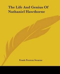 Bokomslag för "The Life And Genius Of Nathaniel Hawthorne"