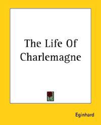 The Life Of Charlemagne