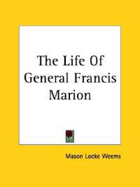 Life Of General Francis Marion