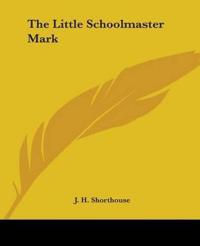 The Little Schoolmaster Mark