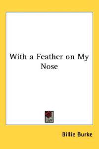 With a Feather on My Nose