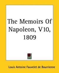 Memoirs Of Napoleon, V10, 1809
