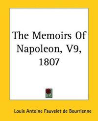 Memoirs Of Napoleon, V9, 1807
