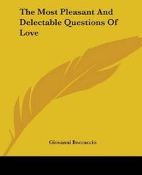 The Most Pleasant And Delectable Questions Of Love