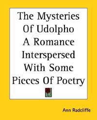 Mysteries Of Udolpho A Romance Interspersed With Some Pieces Of Poetry