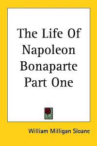 Life Of Napoleon Bonaparte Part One